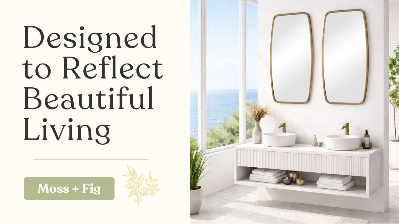 Moss + Fig Modern Mirrors | Designer Wall, Bathroom & Decorative Mirrors